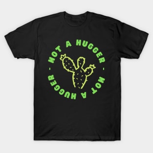 Not a Hugger (Cactus) T-Shirt